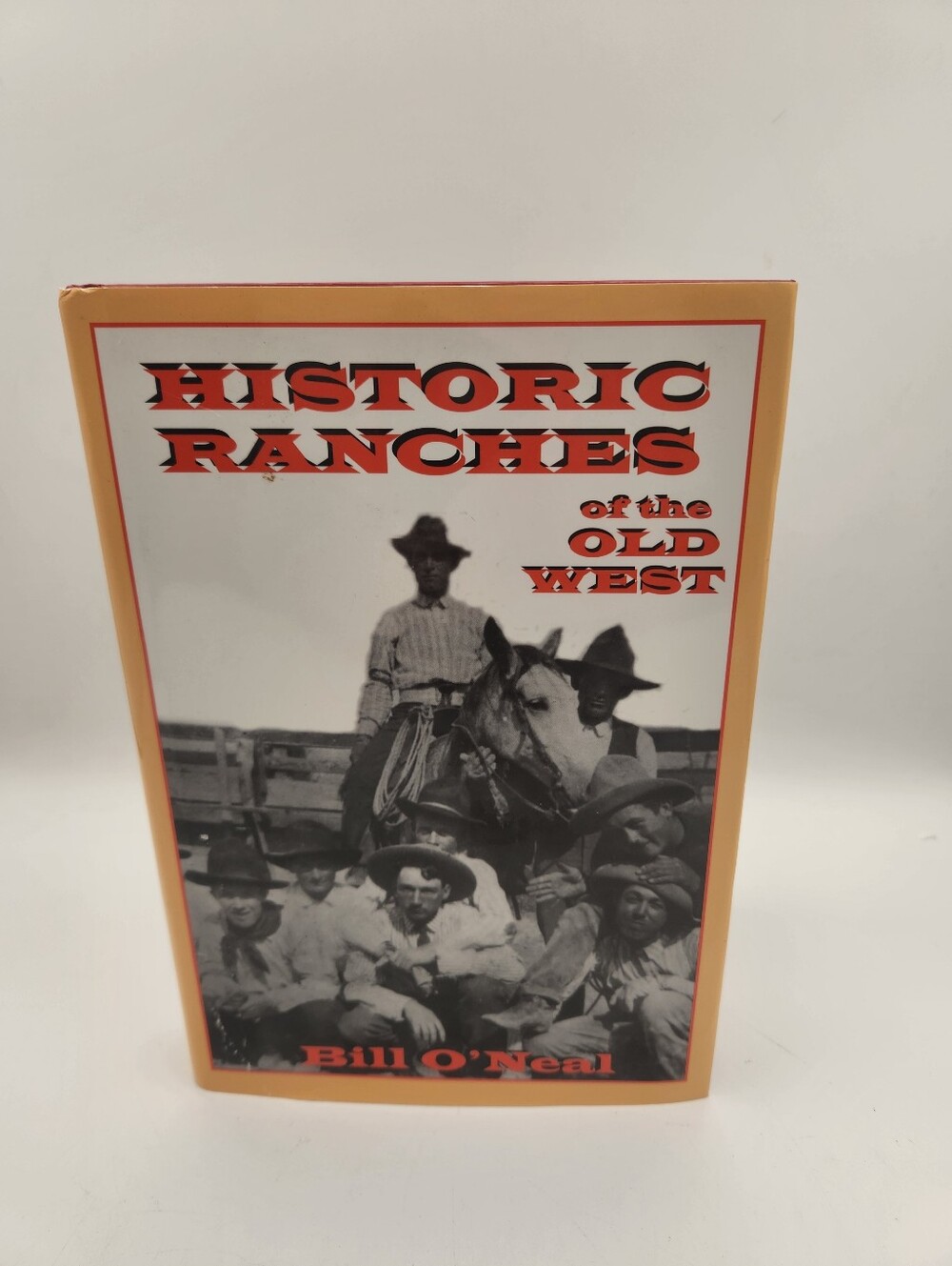 Historic Ranches of the Old West Bill O'Neal 1st Edition Autographed HC